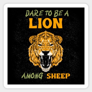 Dare To Be A Lion Among Sheep Sticker